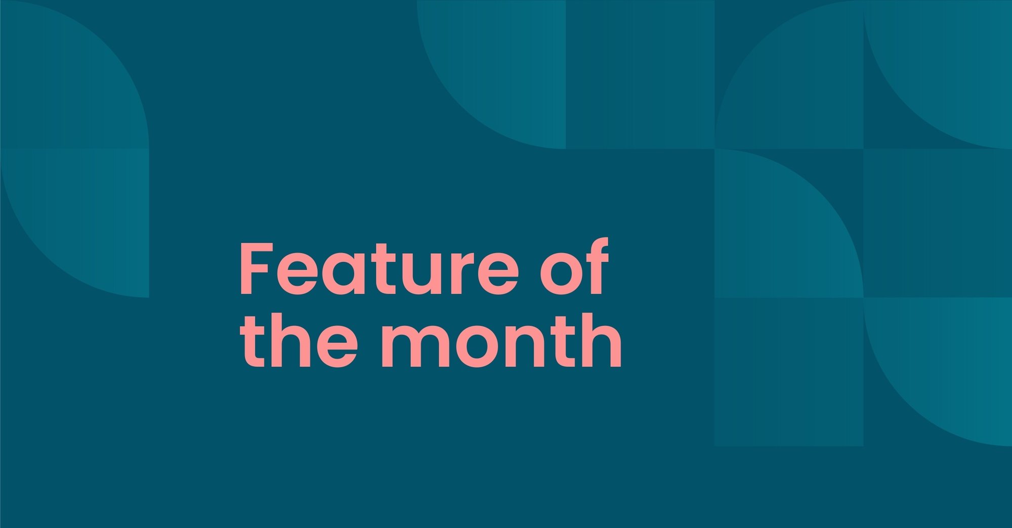 Feature of the month